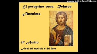 El Peregrino Ruso Audiolibro Audio 11 [upl. by Saenihp]