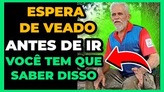 🔴 ESPERA DE VEADO VOCÊ TEM QUE SABER DISSO ANTES DE IR [upl. by Alil]