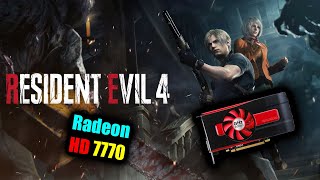 quotResident Evil 4 Remakequot On Radeon HD 7770 [upl. by Triley]