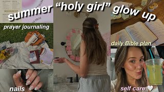 SUMMER “holy girl” GLOW UP healthy christian habits bible study  productive lifestyle [upl. by Aimat]