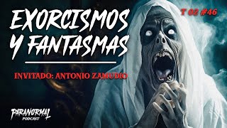 EXORCISMOS Y FANTASMAS  Invitado ANTONIO ZAMUDIO  T2 E46 [upl. by Vowel]