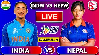 🔴Live India Women vs Nepal Women  INDW vs NEPW Live Cricket Match Today  INDW VS NEPW MATCH LIVE [upl. by Nnaeiluj]