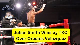 Julian Smith Wins by TKO over Orestes Velazquez [upl. by Idissak]