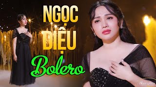 10 Bài Bolero Đặc Biệt Hay Xuất Sắc Triệu Views  Tìm Lại Người Xưa amp Tuổi Nàng Mười Lăm  Ngọc Diệu [upl. by Nospmoht979]