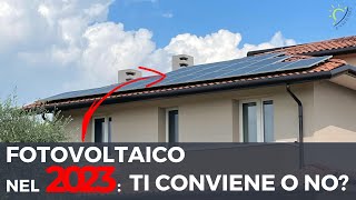 Cosa Sapere prima di Installare un Impianto Fotovoltaico nel 2023 Esperienza e Testimonianza [upl. by Atat]