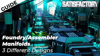 AssemblerFoundry Manifold Tutorial  Mo Inputs Mo Problems  3 Efficient Designs in Satisfactory [upl. by Fronnia]