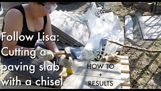 Follow Lisa Cutting a paving slab with a chisel  how to  results  concrete slabs for patio [upl. by Nit]