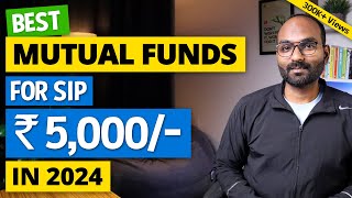 Best Mutual Funds for 2024 in India for SIP Rs 5000  Where to Invest via SIP for beginners [upl. by Larimer]