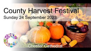 County Harvest Festival  Sunday 24 September 2023  Chester Cathedral [upl. by Etteraj]