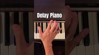 【Delay Piano】ピアノを抜群にカッコよくする裏技！ディレイ機能試してみて🎹 [upl. by Anaihr837]