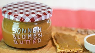 SONNENBLUMENBUTTER  Erdnussbutter ohne Erdnüsse [upl. by Airrehs717]