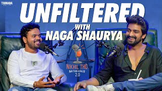 UNFILTERED With Naga Shaurya  Podcast  Nikhil Vijayendra Simha  Nikhil Tho Naatakalu 2O [upl. by Combs]