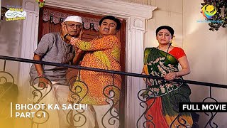 Bhoot Ka Sach  FULL MOVIE  Part 1 Taarak Mehta Ka Ooltah Chashmah Ep 1380  1382 [upl. by Ylahtan]