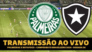 PALMEIRAS X BOTAFOGO TRANSMISSÃO AO VIVO DIRETO DO ALLIANZ PARQUE  BRASILEIRÃO 2024 RODADA 36 [upl. by Kerwon171]