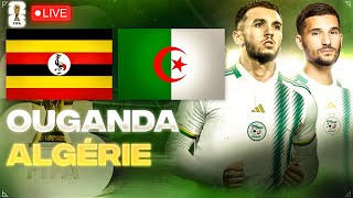 🔴🇺🇬🇩🇿 OUGANDA  ALGERIE LIVE  🔥🇩🇿TAHIA DJAZAIR 🚨LE MATCH POUR LA 1ERE PLACE QUALIF COUPE DU MONDE [upl. by Grose]