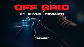 Bir Dhanju Thiarajxtt  Off Grid [upl. by Kristos]