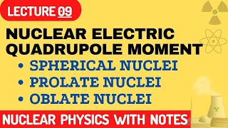 Nuclear electric quadrupole moment  spherical nuclei  prolate nuclei  oblate nuclei [upl. by Ardnuas266]