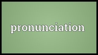 Pronunciation Meaning [upl. by Aneekahs913]