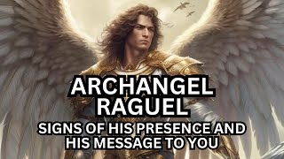 Archangel Raguel Signs of His Presence and His Channeled Message To You [upl. by Shaffert376]