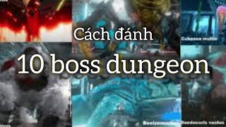 Cách đánh tất cả 10 boss trong dungeon Ark Mobile reup [upl. by Cheng582]