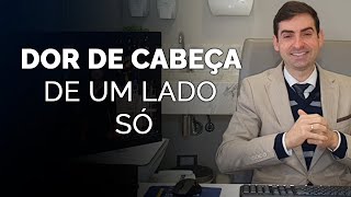 Dor de cabeça de um lado só O que pode ser  Dr Paulo Faro Neurologista [upl. by Spenser]