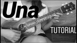 UNA  Renee Dominique Ukulele Tutorial with Chords [upl. by Nivel917]