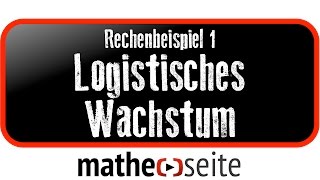 Logistisches Wachstum berechnen Beispiel 1  A0704 [upl. by Ahsaf]