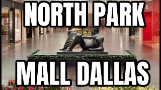 NORTH PARK MALL DALLAS TEXAS 2024 [upl. by Sigmund764]