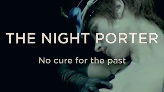 THE NIGHT PORTER 1974 No cure for the past [upl. by Anial45]