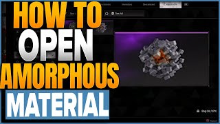 How To Open Amorphous Material In The First Descendant [upl. by Stallworth992]