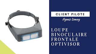 Présentation de la loupe binoculaire frontale Optivisor par Agnès Ismay  Client Pilote [upl. by Arik]