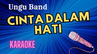 UNGU BAND CINTA DALAM HATI KARAOKE VERSION [upl. by Caiaphas]