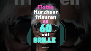 Flotte Kurzhaarfrisuren ab 60 mit Brille haarschnitt kurzehaare frisuren [upl. by Uzia]