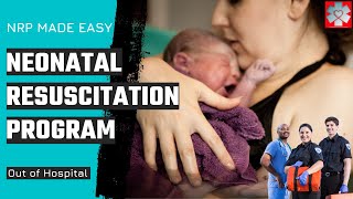 Neonatal Resuscitation Program NRP 8th Edition Outofhospital Resuscitation [upl. by Rosabel221]