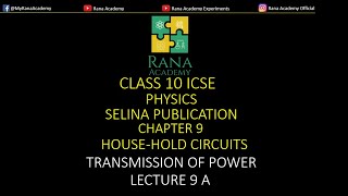 CLASS 10  ICSE  PHYSICS  SELINA PUBLICATION  HOUSEHOLD CIRCUIT  LECTURE 9A [upl. by Nnayecats]