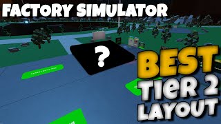 The BEST Tier 2 Layout in Factory Simulator  Roblox [upl. by Ahtelra]