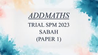 Trial SPM Addmaths  Sabah 2023  Paper 1 [upl. by Honeywell779]