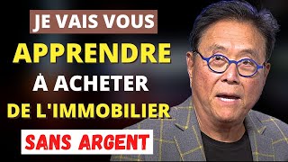 TU PEUX T’ACHETER UNE MAISON SANS ARGENT À LA FIN DE CETTE VIDÉO Robert Kiyosaki [upl. by Dnalloh]