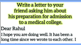 Write a letter to your friend asking him about his preparation for admission to a medical college v2 [upl. by Schroth]