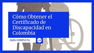 Cómo Obtener el certificado de discapacidad en colombia 🇨🇴  guiacompleta beneficios [upl. by Oiramed]