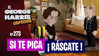 El George Harris Cartoon Ep 273 SI TE PICA RÁSCATE 🙄 [upl. by Thorvald827]