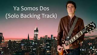 Rolando Mora  Ya Somos Dos Solo Backing Track [upl. by Konstanze]