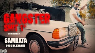 GANGSTER SHIT 1st Official Video SAMBATA I Prod By KHAKIEE [upl. by Towroy]