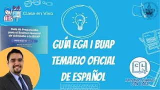 Guía EGA I BUAP 2022 Oficial  Temario Oficial de Español [upl. by Siseneg6]