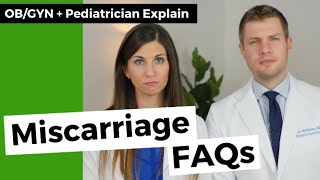 Miscarriage FAQs  An OBGYN and Pediatrician Answer Your Questions [upl. by Etireugram]