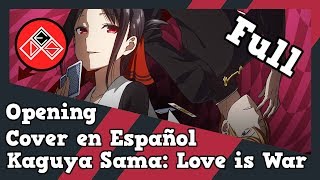 Full Version Kaguya Sama Love is War  Opening  Fandub LatinoCover en Español [upl. by Merrile637]