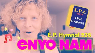 ENYO NAM  EP Hymn 526  Song in Ewe  GHANA [upl. by Grae955]