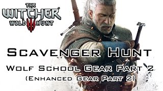 The Witcher 3 Wild Hunt  Scavenger Hunt Wolf School Gear Upgrade Part 2 Enhanced gear Part 2 [upl. by Hogle]