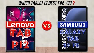 Samsung Galaxy Tab S9 FE vs Lenovo Tab P12  Which Tablet is Best For You❓🤔 [upl. by Nihs]