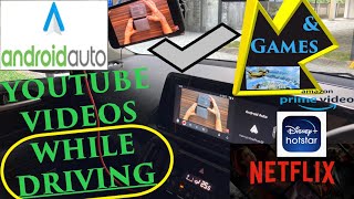 How To Play YouTube  Netflix  Amazon Prime Videos in Android Auto WHILE DRIVING amp ALSO PLAY GAMES [upl. by Ijat]